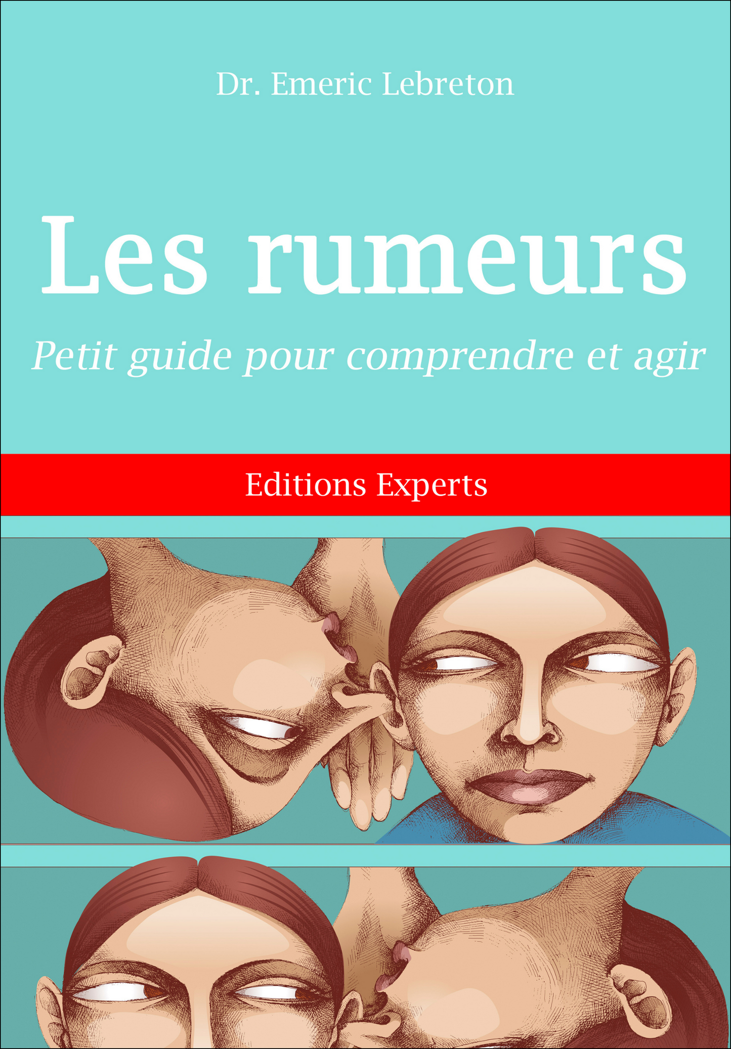 LES RUMEURS : PETIT GUIDE POUR COMPRENDRE ET AGIR