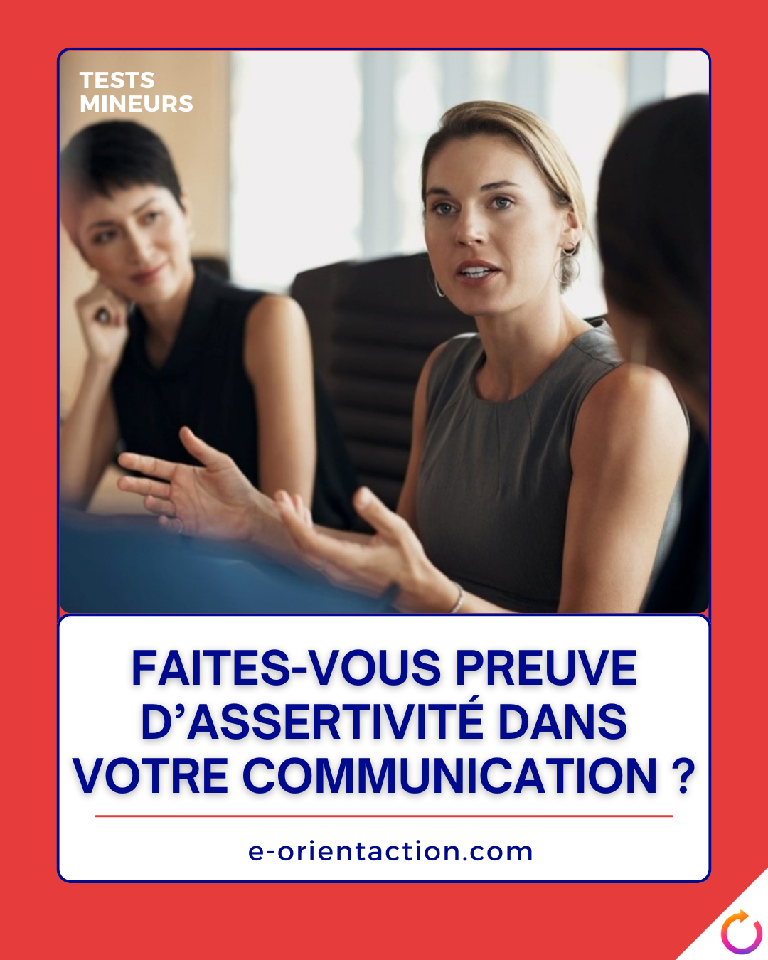 Faites-vous preuve d’assertivité dans votre communication ?
