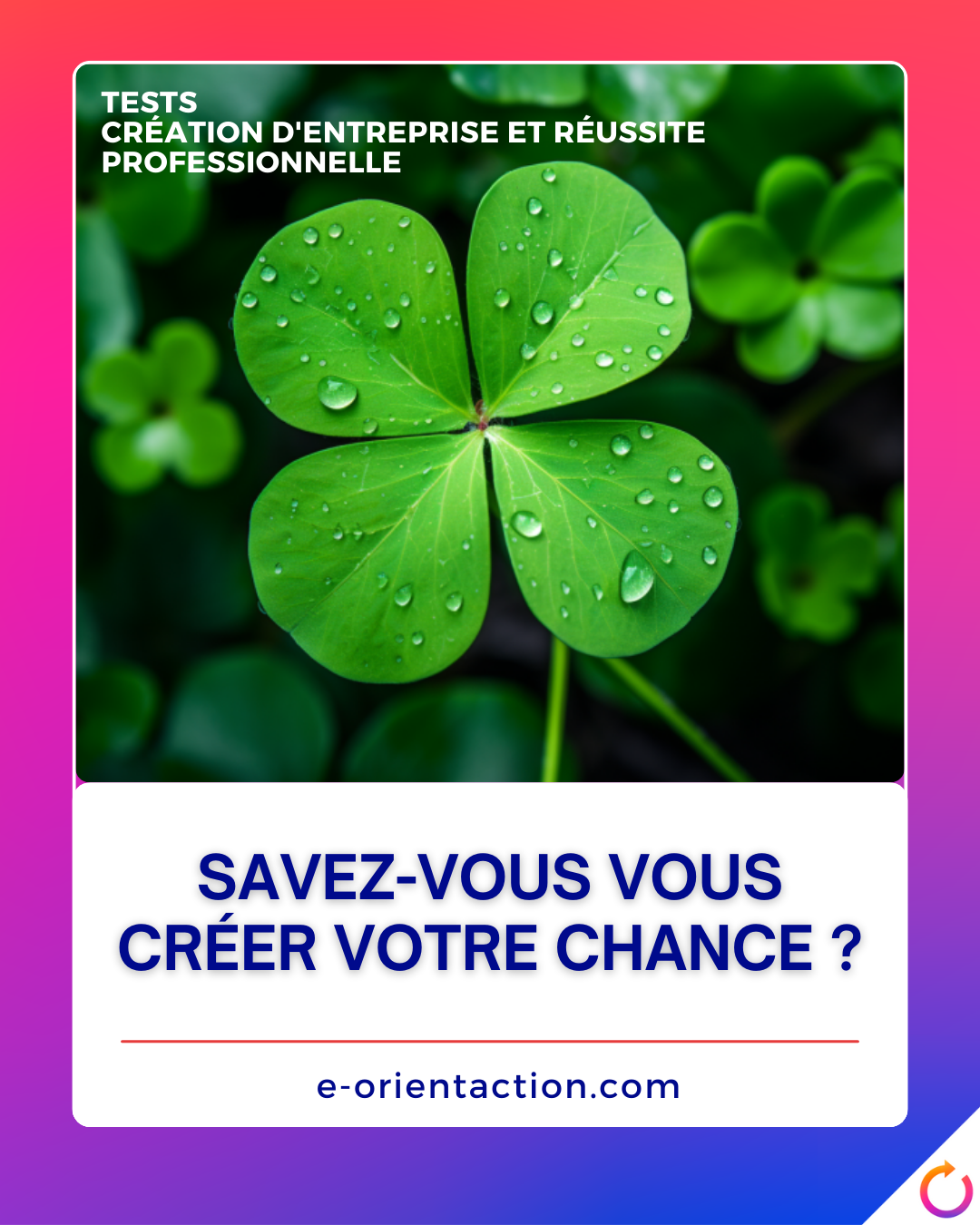 Savez-vous vous créer votre chance ?