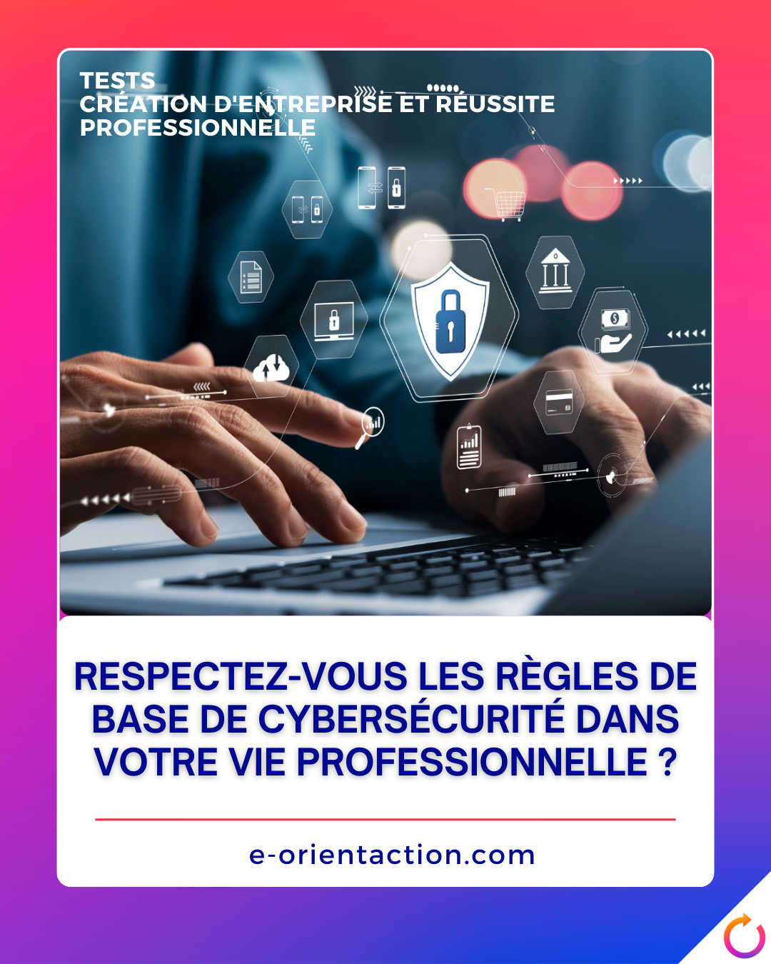Respectez-vous les règles de base de cybersécurité dans votre vie professionnelle ?