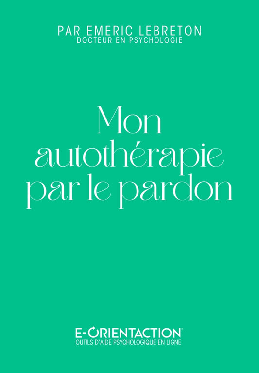 Mon autothérapie par le pardon