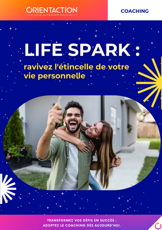 Programme Life Spark : ravivez l'étincelle de votre vie personnelle