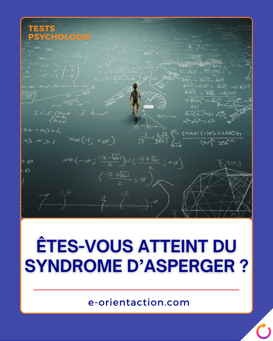 Êtes-vous atteint du syndrome d’Asperger ?